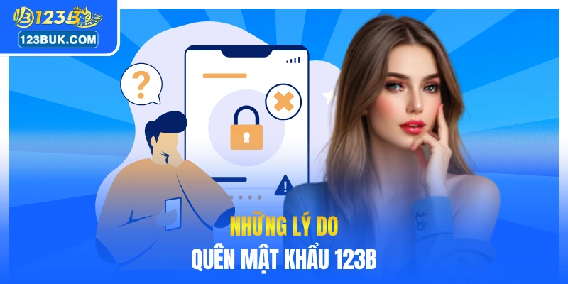 Những lý do quên mật khẩu 123B